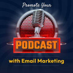 Promote Your Podcast with Email Marketing